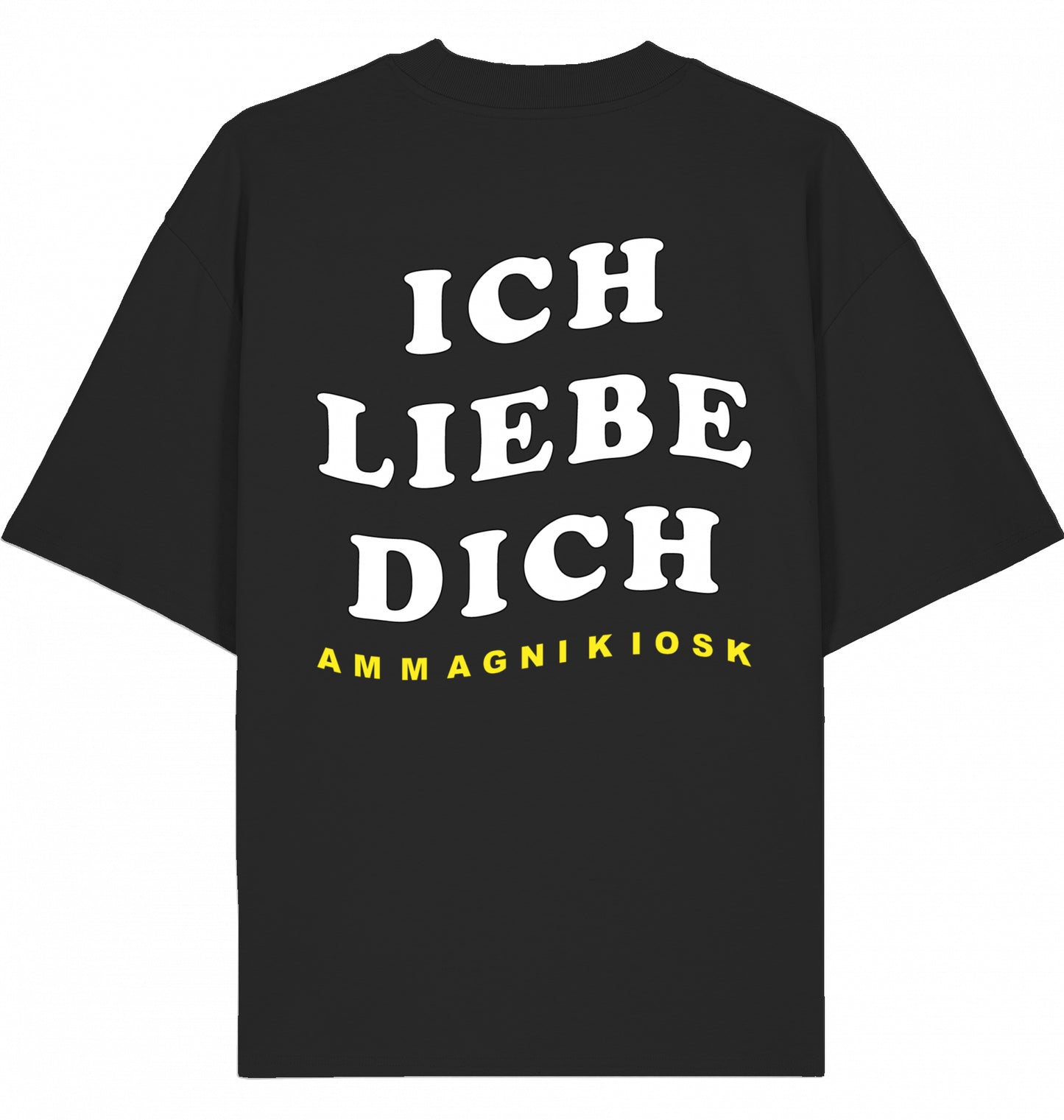 T-SHRT "ICH LIEBE DICH AM MAGNI KIOSK"